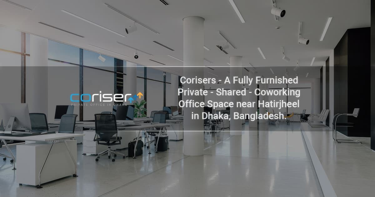 Corisers Limited | Coworking Office Space in Dhaka